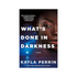 What's Done In Darkness: A Novel (WD7456)